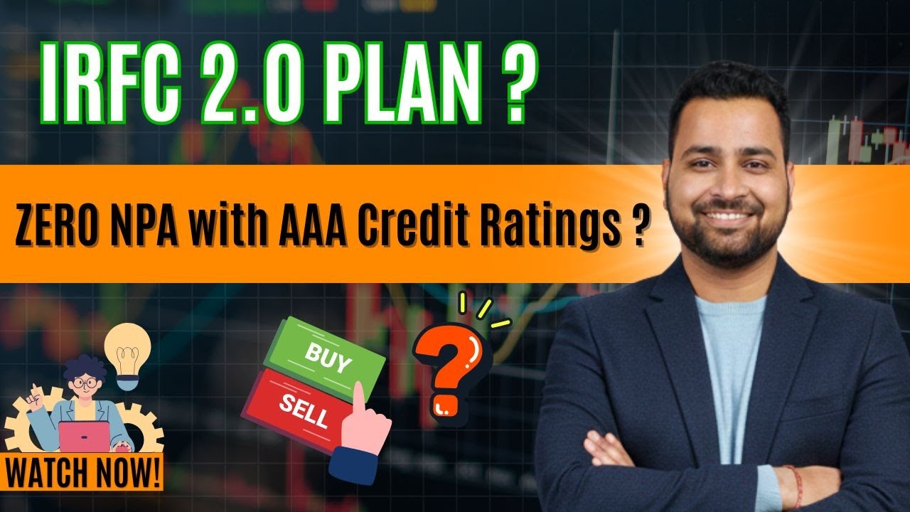 IRFC Future Outlook ? | Govt Ownership 86.36% with AAA Credit Ratings | Zero NPA | IRFC 2.0 Plan ?