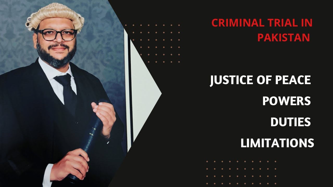 Justice of Peace Powers, Duties, Limitations | CRPC | 22 A | Barrister Kamran Ilyas