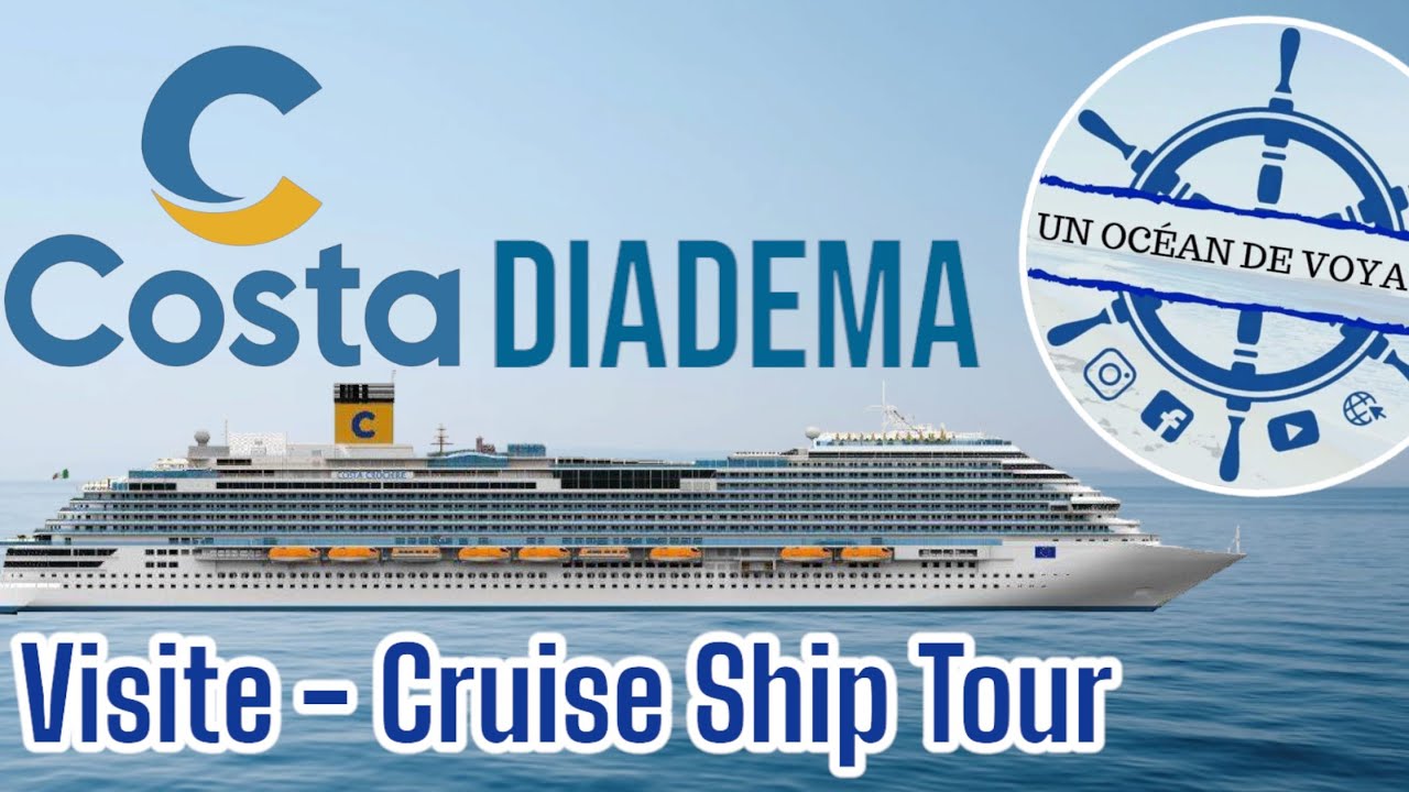 CRUISE SHIP TOUR / VISITE DU COSTA DIADEMA