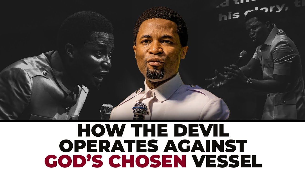 How the devil operates against God's chosen vessels | Apostle Michael Orokpo