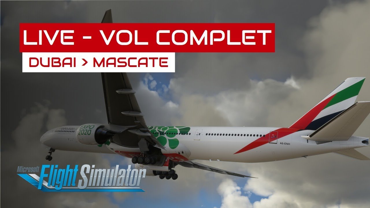 [Flight Simulator] Vol complet Dubai - Mascate en B777-300ER