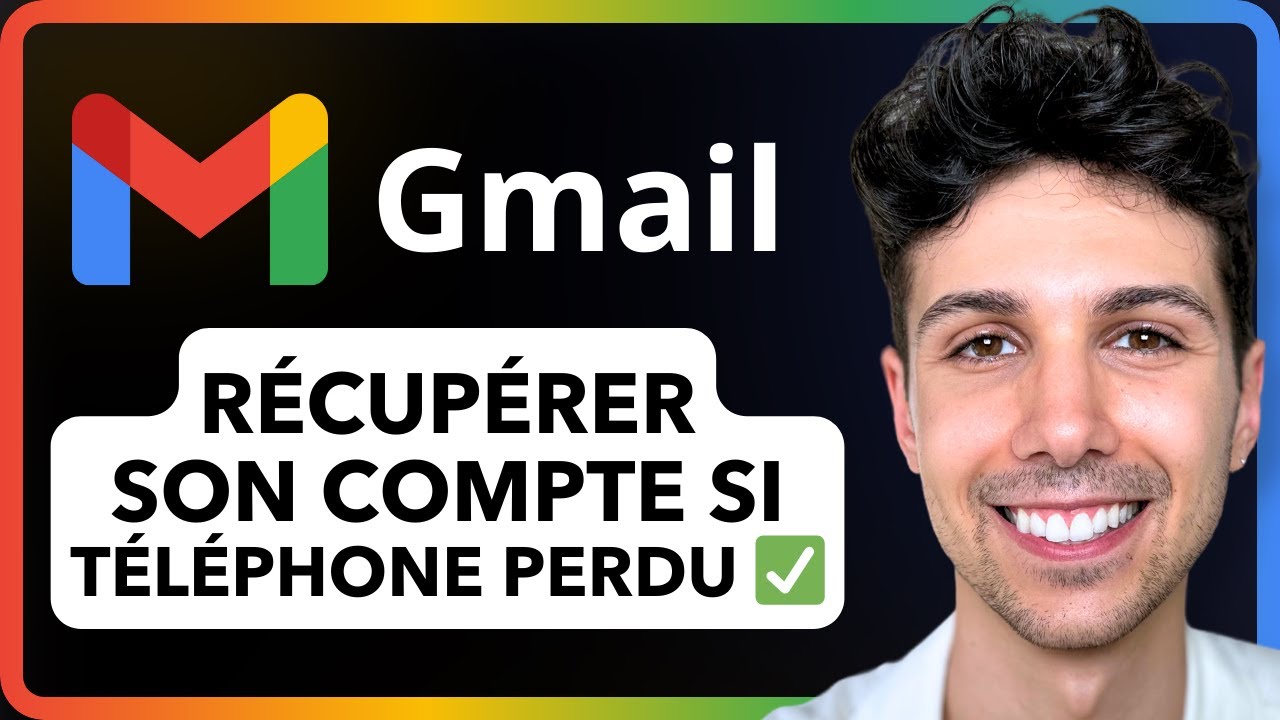R&eacute;cup&eacute;rer Compte Gmail Si T&eacute;l&eacute;phone Perdu - Tutoriel D&eacute;butant 2026