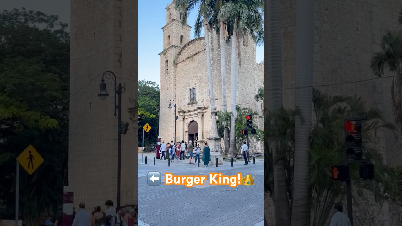 Mérida! Digest a royal cathedral and a burger king at the same main intersection in Yucatan, Mexico!