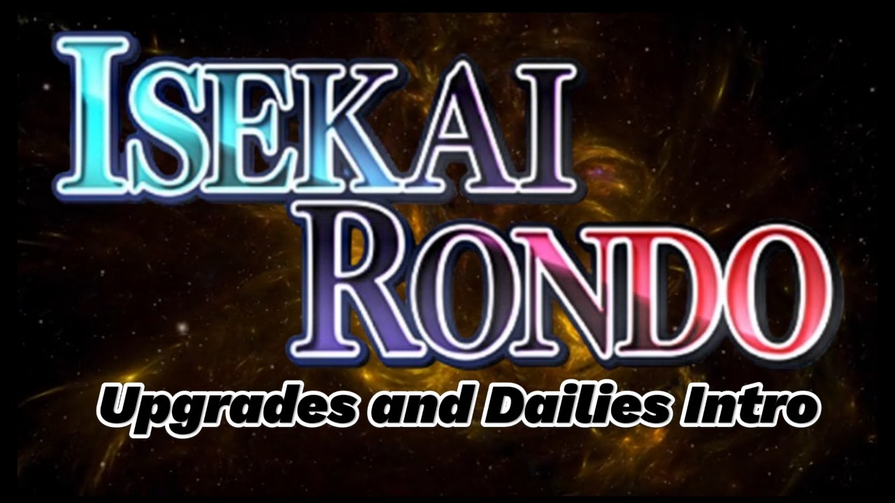 Isekai Rondo 032 Upgrades and Dailies Intro