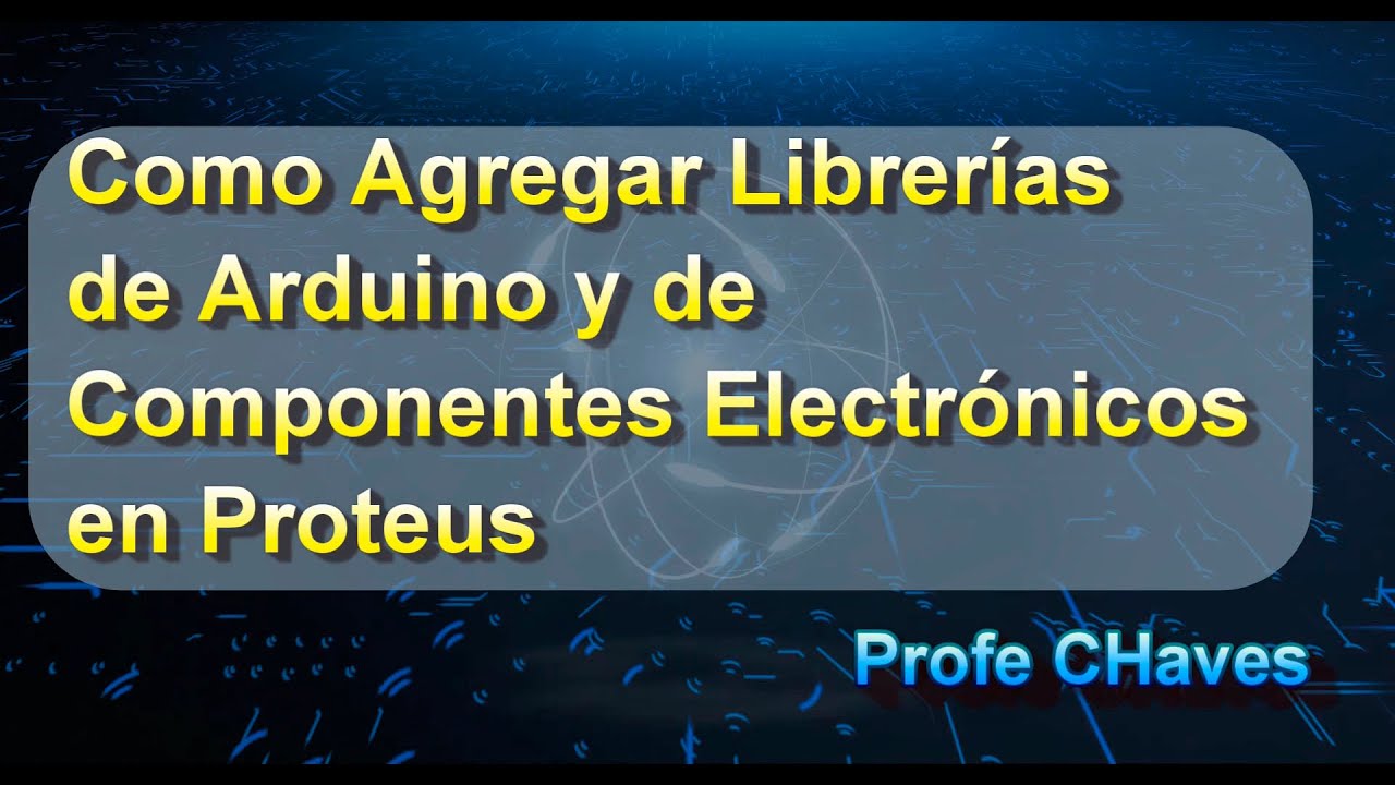 Como Agregar Librerías de Arduino y de Componentes Electrónicos en Proteus