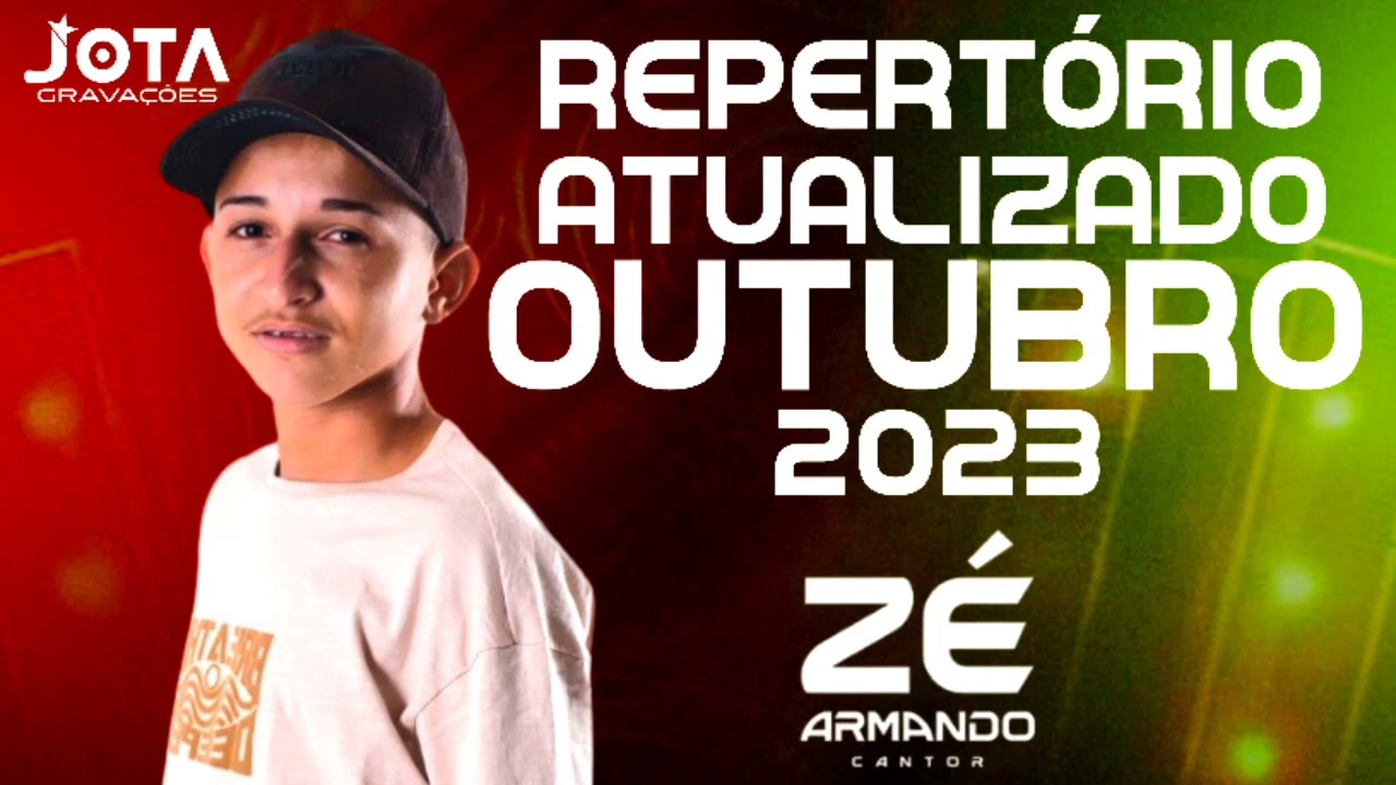 ZÉ ARMANDO CANTOR REPORTÓRIO ATUALIZADO OUTUBRO 2023