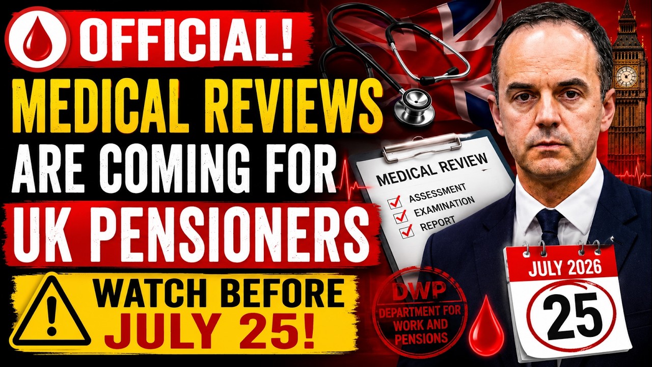 🩸 OFFICIAL! Medical Reviews Are Coming for UK Pensioners &mdash; Watch Before July 25!