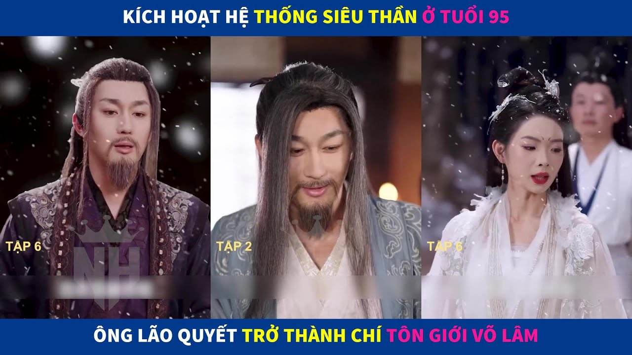 Siêu Cấp Luyện Kim | Kích hoạt hệ thống siêu thần ở tuổi 95, ông lão quyết trở thành chí tôn võ lâm