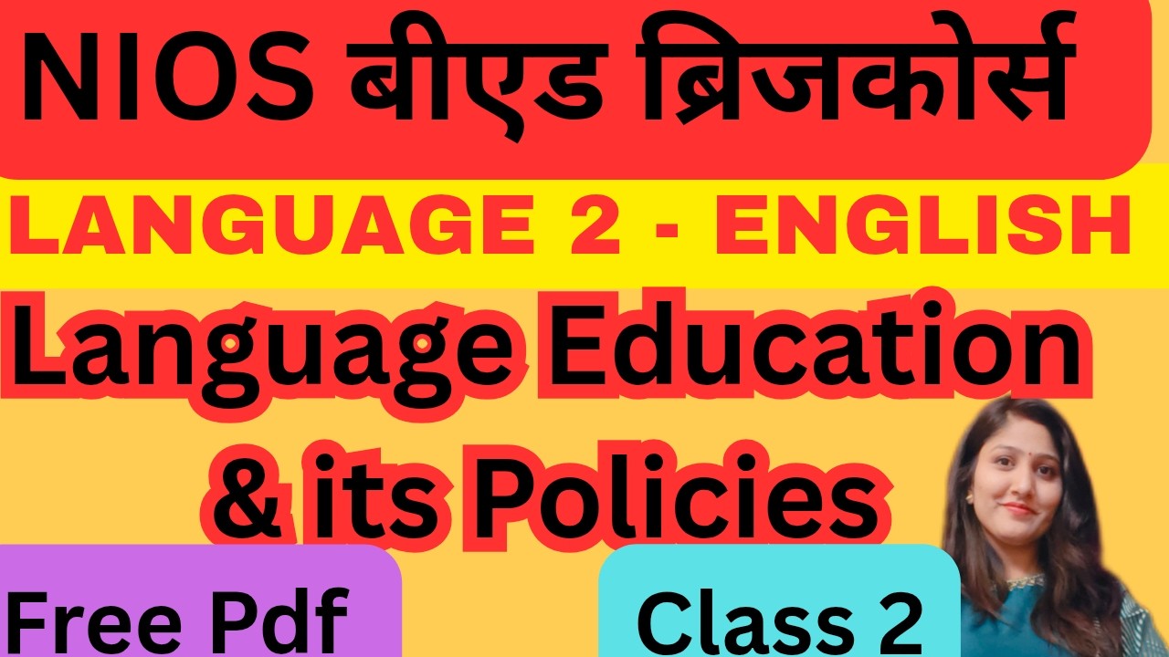 NIOS B.ed Bridge Course English Class 2 | language Education and various Policies