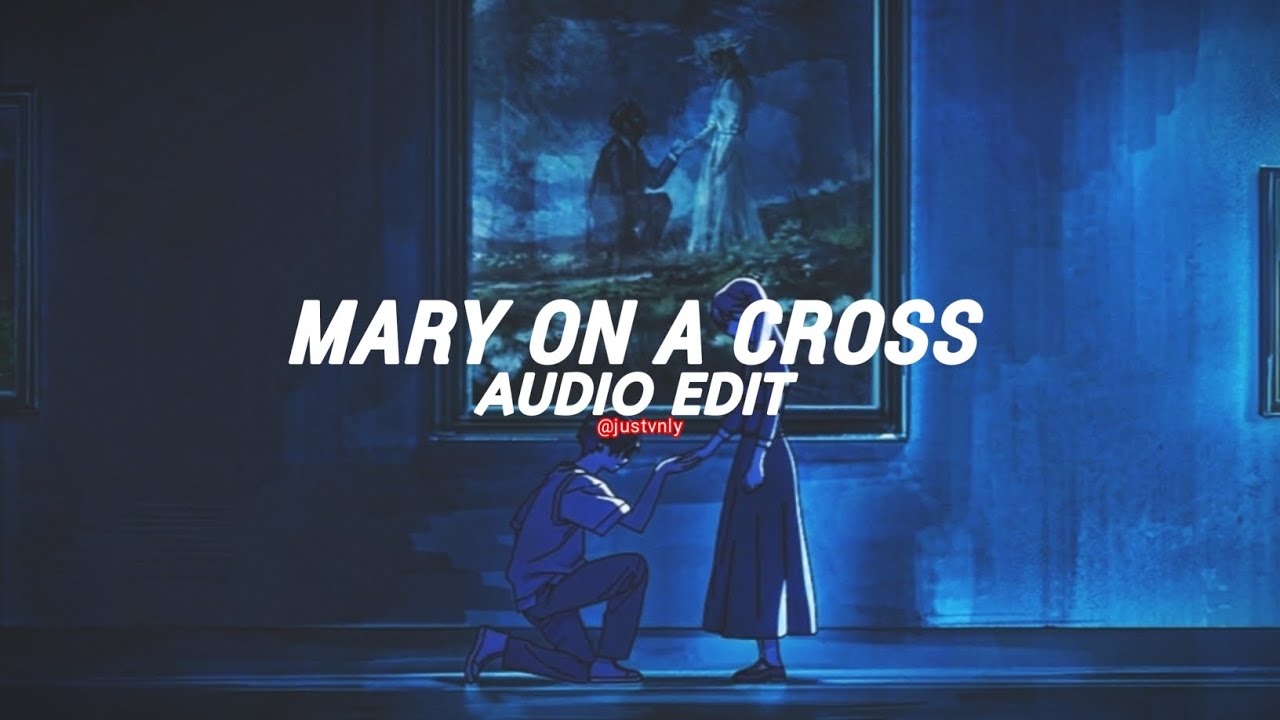 mary on a cross(bestpart!/slowed) [edit audio]