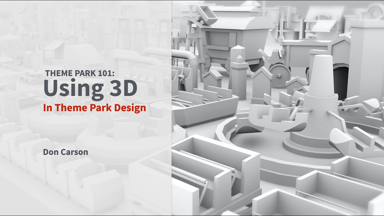 THEME PARK 101: Using 3D in Theme Park Design