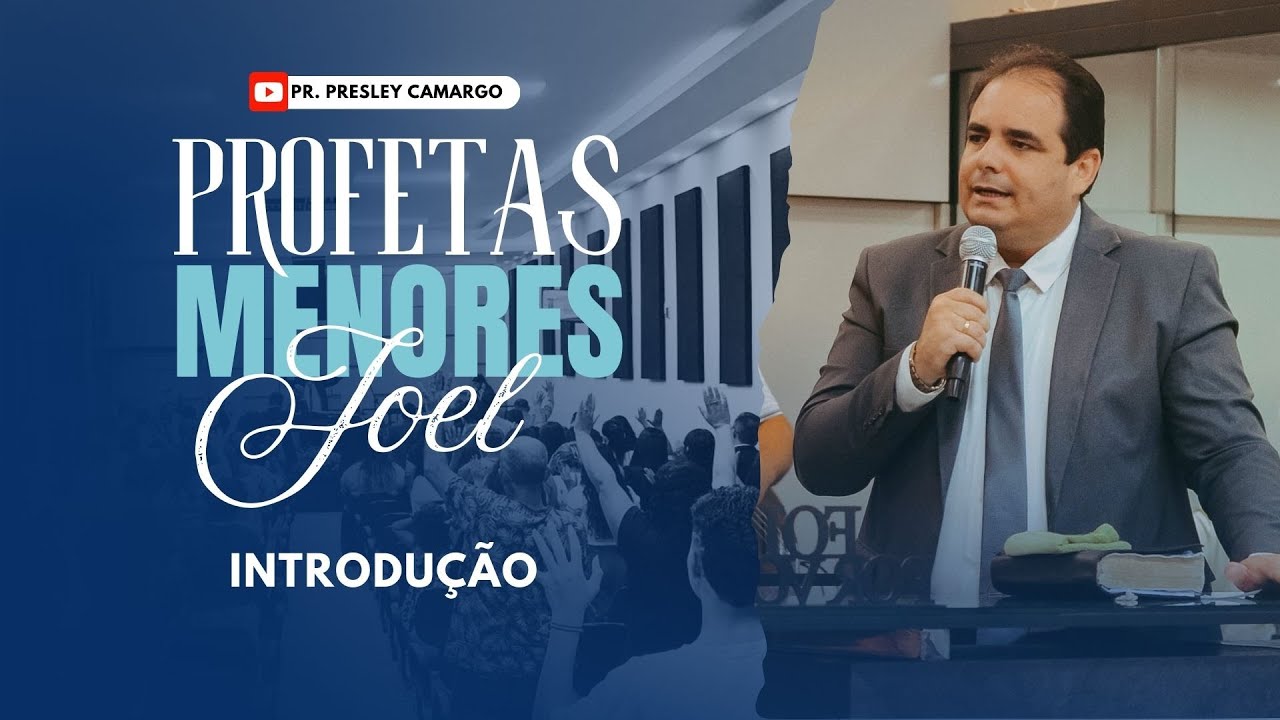 INTRODUÇÃO AO PROFETA JOEL  | JOEL 1: 1-5 | PRESLEY CAMARGO