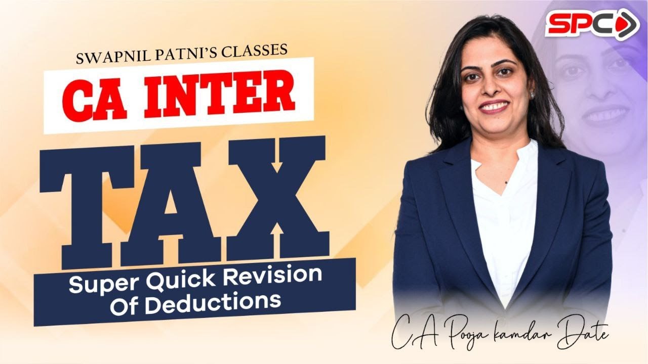 CA INTER | TAXATION | Super quick revision of Deductions | CA CA POOJA KAMDAR DATE