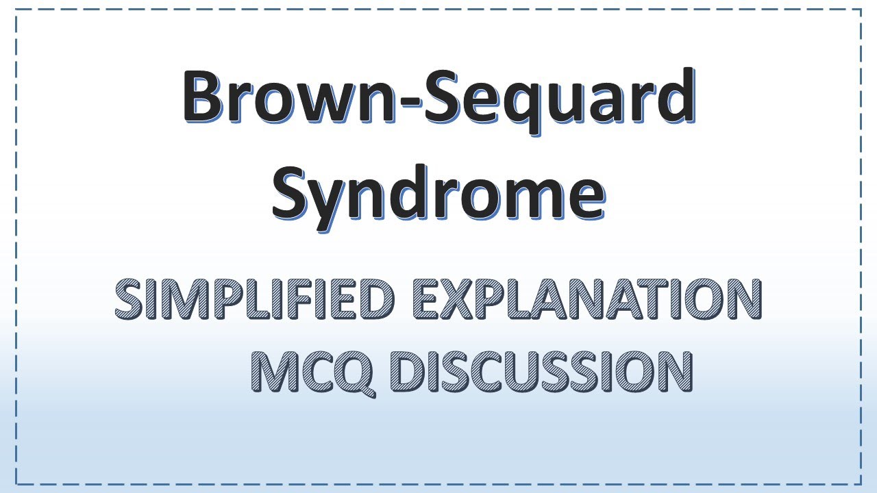 Brown-Sequard syndrome | Explanation | MCQ Discussion