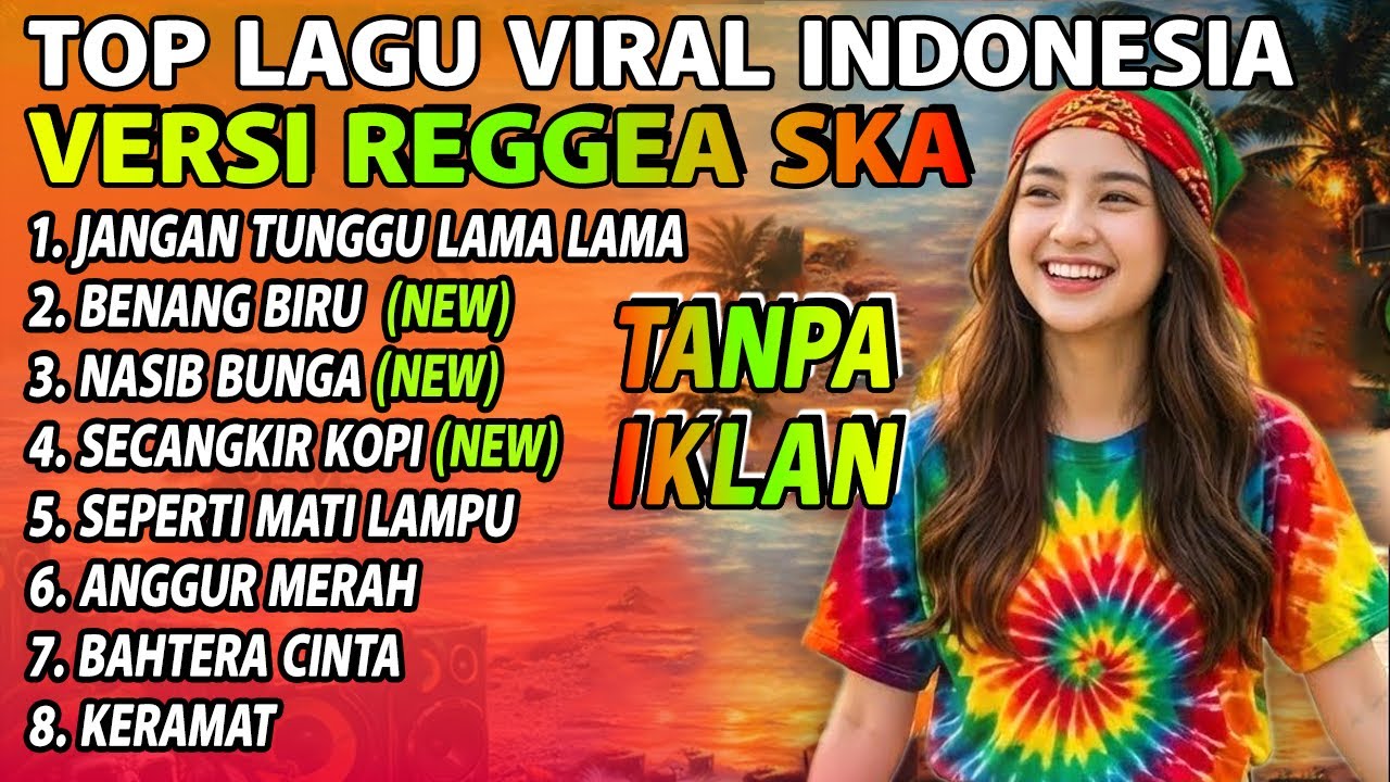 Lagu Viral Indonesia Reggae SKA Top Playlist 2026 Revealed - Jangan Tunggu Lama - Lama