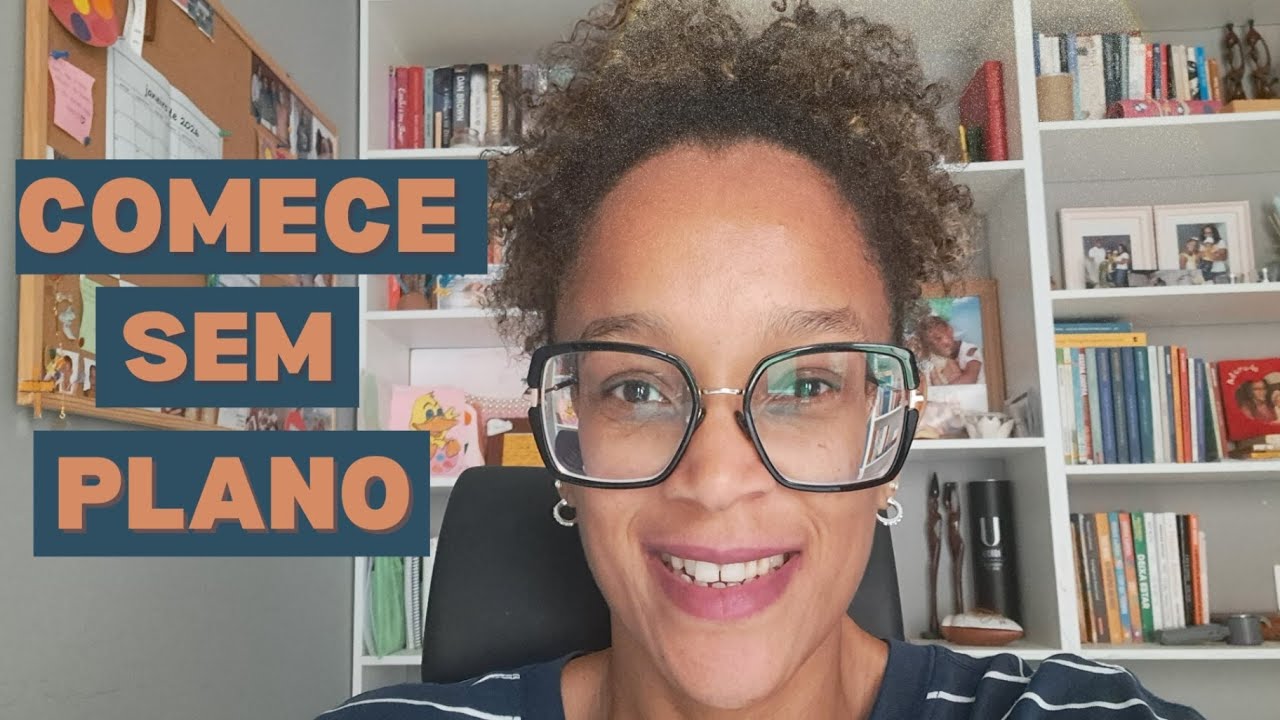 Comece sem plano_ não se irá arrepender!!