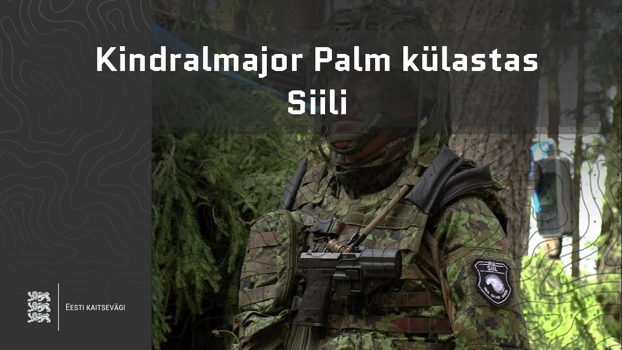 Kindralmajor Palm külastas Siili