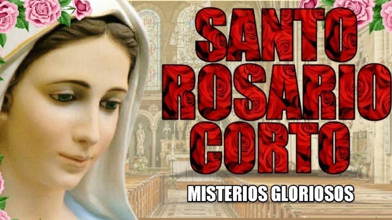 SANTO ROSARIO CORTO DE HOY MIÉRCOLES 11 DE MARZO - MISTERIOS GLORIOSOS 