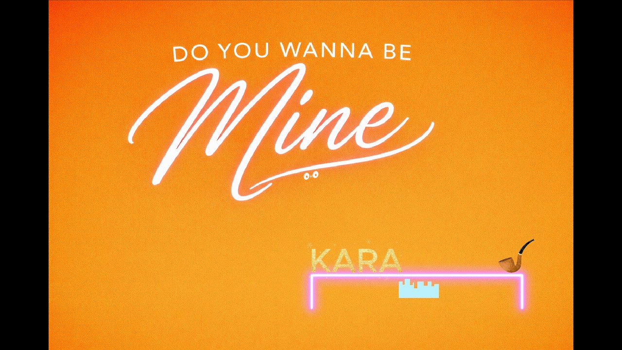 DO YOU WANNA BE MINE VER 4 KARA - PHẠM VIỆT HOÀNG