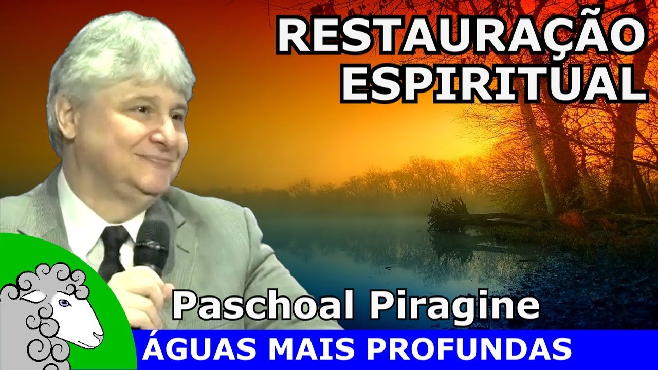 A restauração que nos torna mais fortes do que antes - Paschoal Piragine
