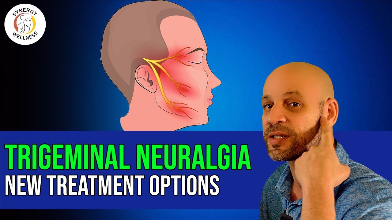 Trigeminal Neuralgia - NEW Treatment Options