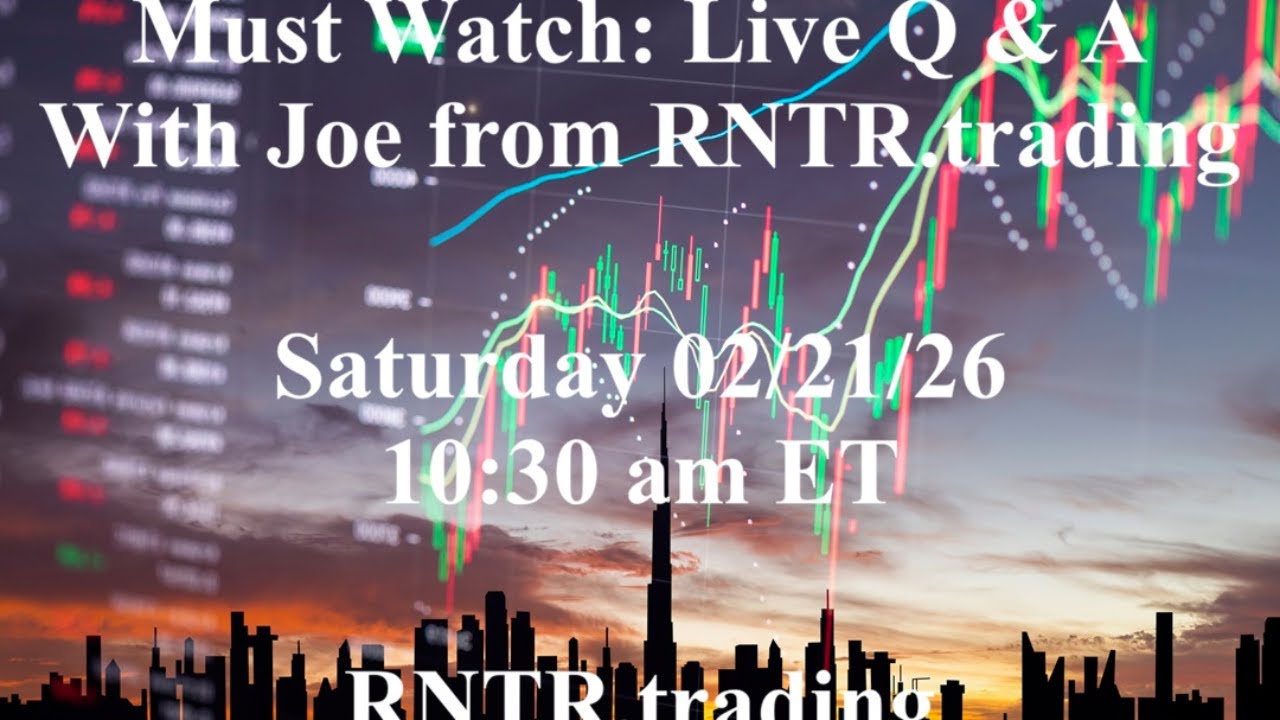 Live Q&A with Joe from RNTR.trading! Saturday 02/21/2026 @ 10:30 a.m. ET