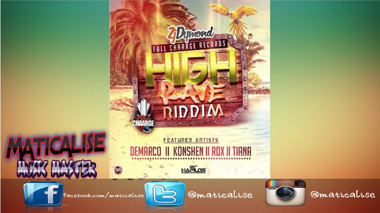 High Rave Riddim Mix {Full Chaarge Records} [Dancehall] @Maticalise