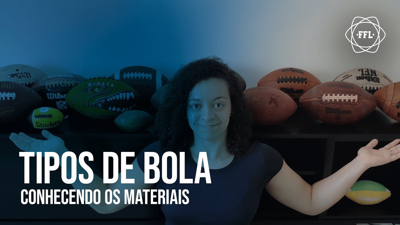 TIPOS DE BOLA - Como escolher o modelo ideal?