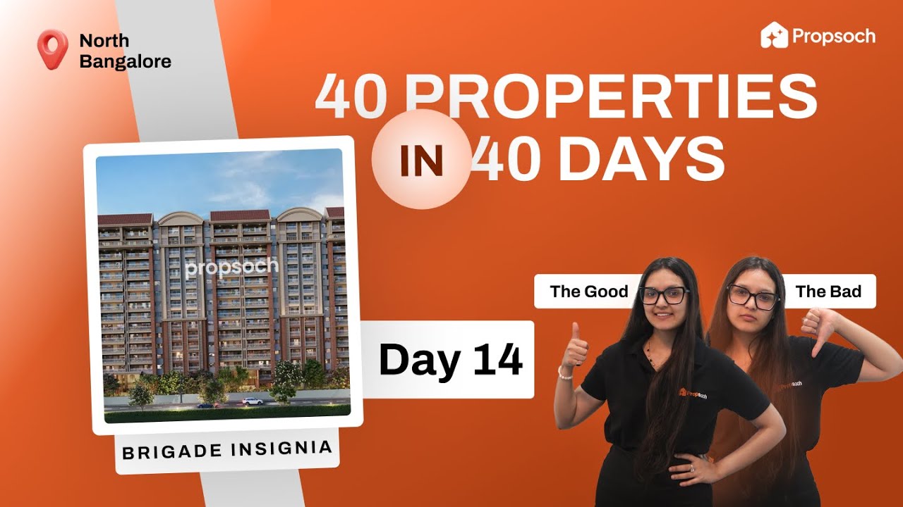 Brigade Insignia by Brigade Group Review | Bangalore Real Estate | Day 14 PropScope