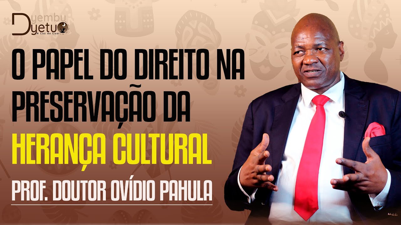 O PAPEL DO DIREITO NA PRESERVAÇÃO DA HERANÇA CULTURAL _ PROF. DOUTOR OVÍDIO PAHULA