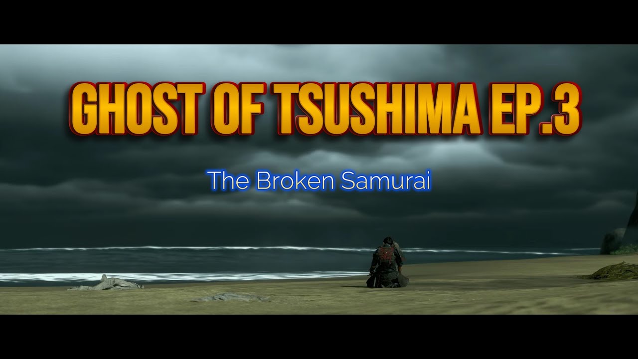 Ghost of Tsushima Walkthrough Ep.3 – The Broken Samurai