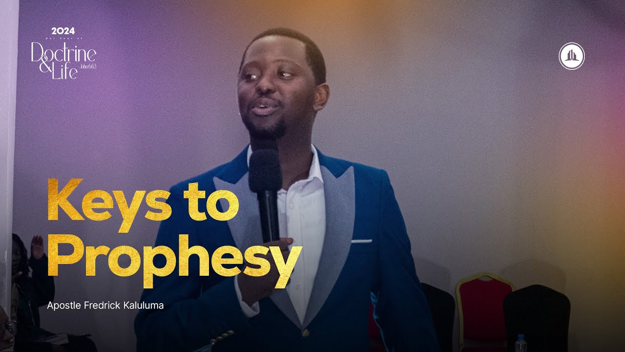 Keys To Prophesy - Apostle Fredrick Kaluluma