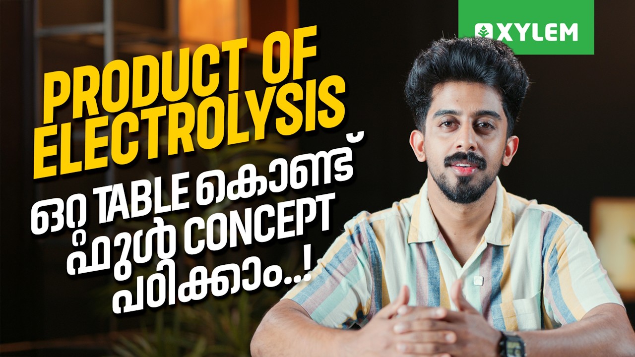 Product of Electrolysis ഒറ്റ Table കൊണ്ട് ഫുൾ Concept പഠിക്കാം | Xylem NEET