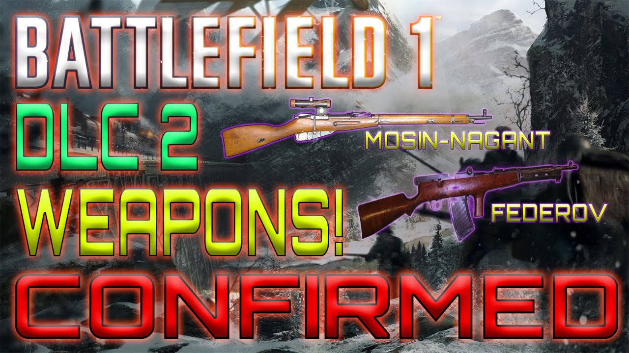 Battlefield 1 DLC 2 NEW Weapons and Trailer; Plus New Maps!