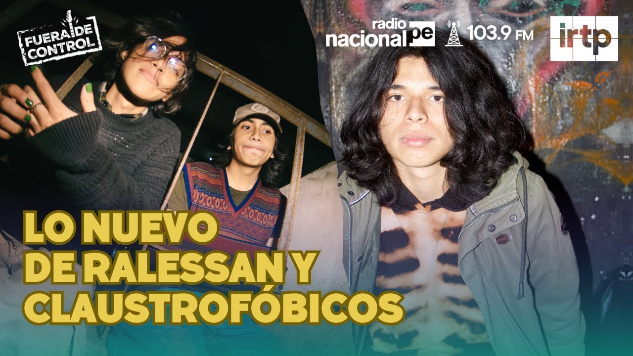 RALESSAN y CLAUSTROFÓBICOS Entrevista EN VIVO con MÚSICA: ROCK PERUANO en Fuera de Control 12/07/24