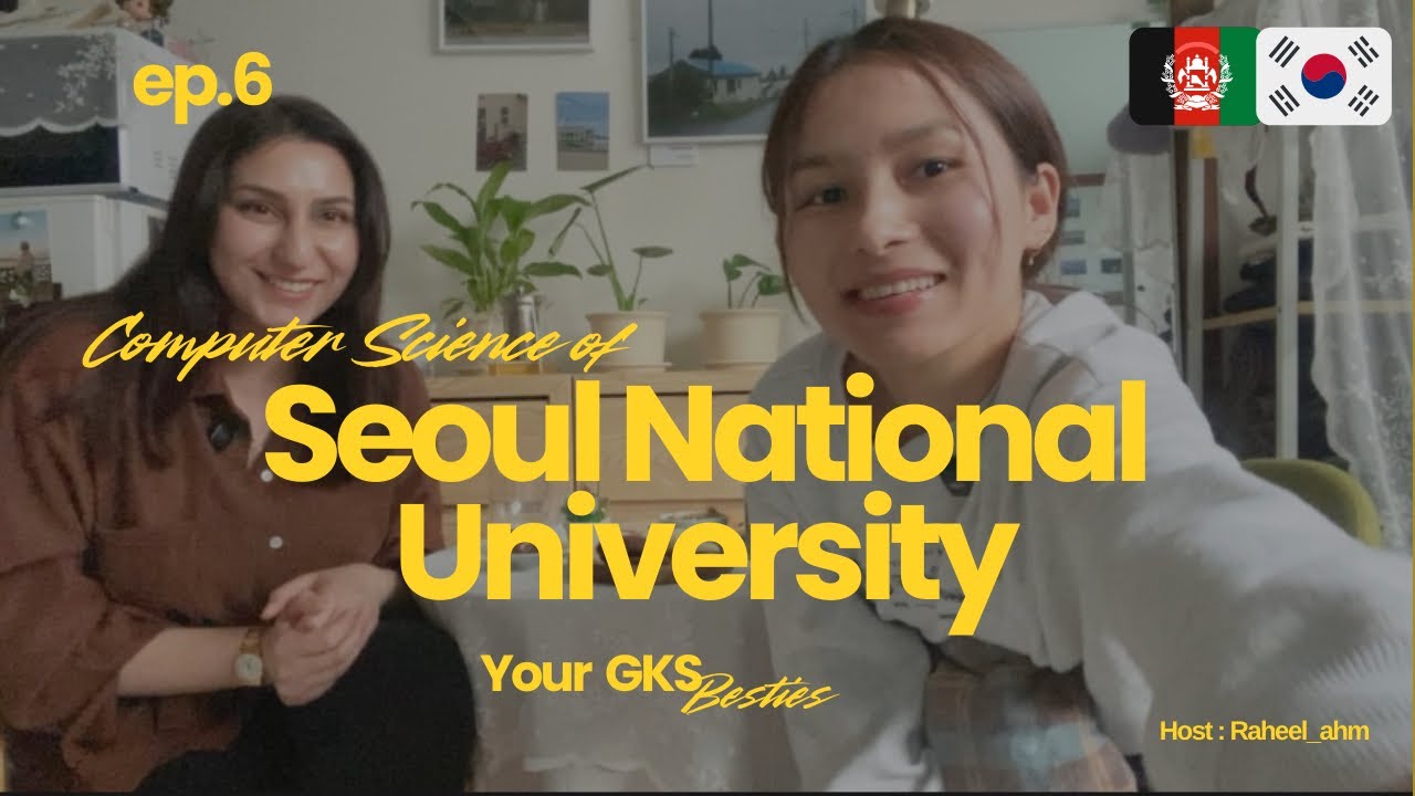 Ep6. From Afghanistan to Seoul National University | How is Computer Science in S.K .🇦🇫🇰🇷