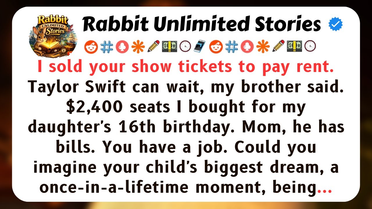 I sold your show tickets to pay rent. Taylor Swift can wait, my brother said...[Full Stories]