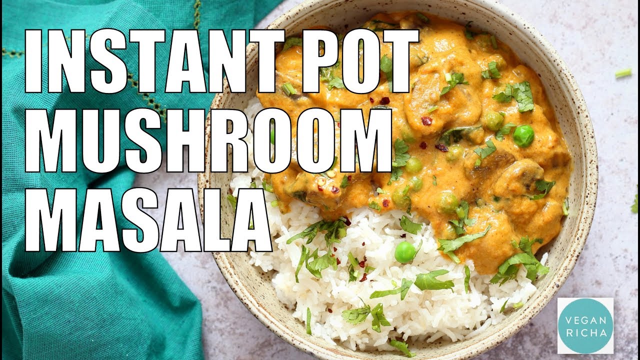 INSTANT POT MUSHROOM MASALA | Vegan Richa Recipes