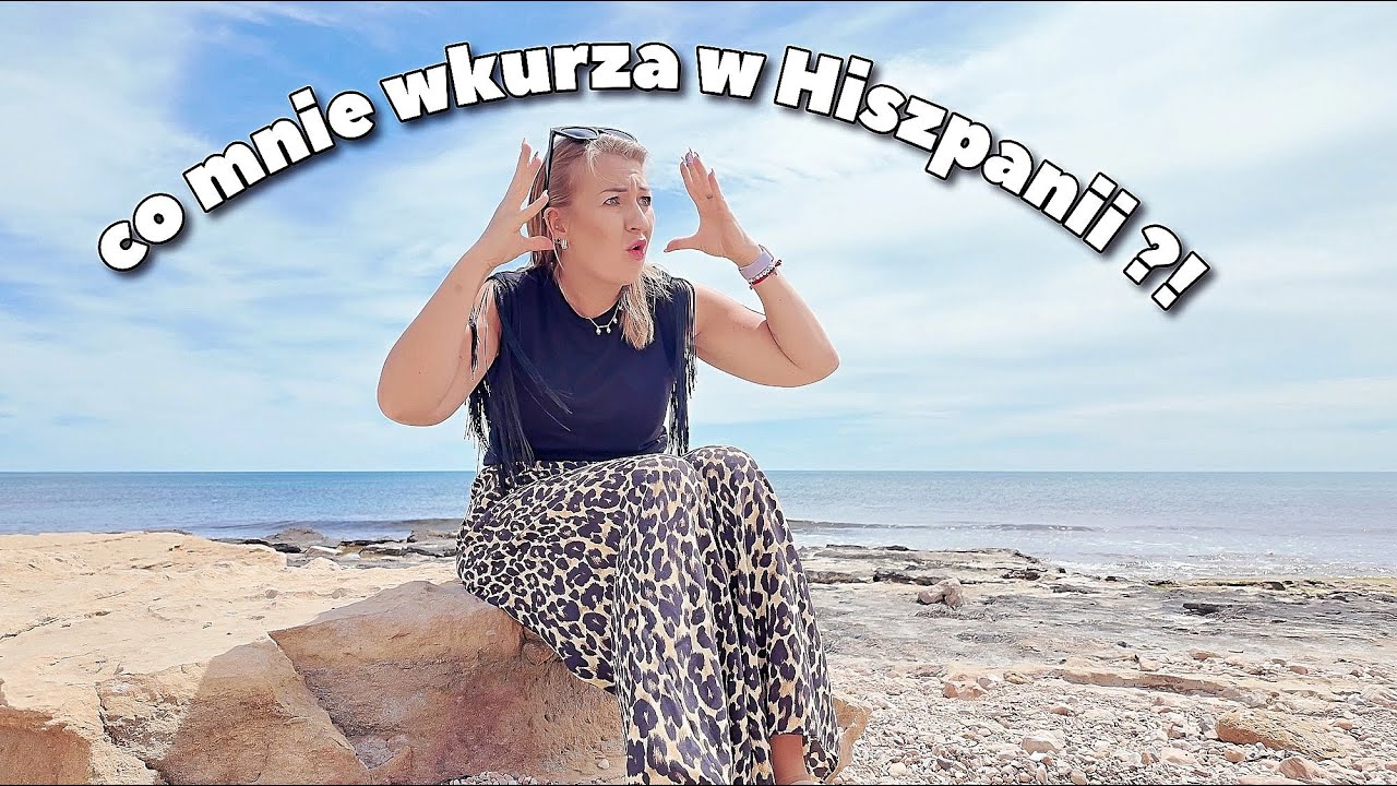 10 RZECZY, KTÓRE DENERWUJĄ MNIE W HISZPANII 🇪🇸 MUSISZ TO WIEDZIEĆ ZAMIN TU PRZYJEDZIESZ!
