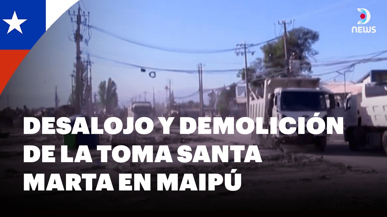 🏚️ Desalojo y demolición de la toma Santa Marta en Maipú, Chile | DNews
