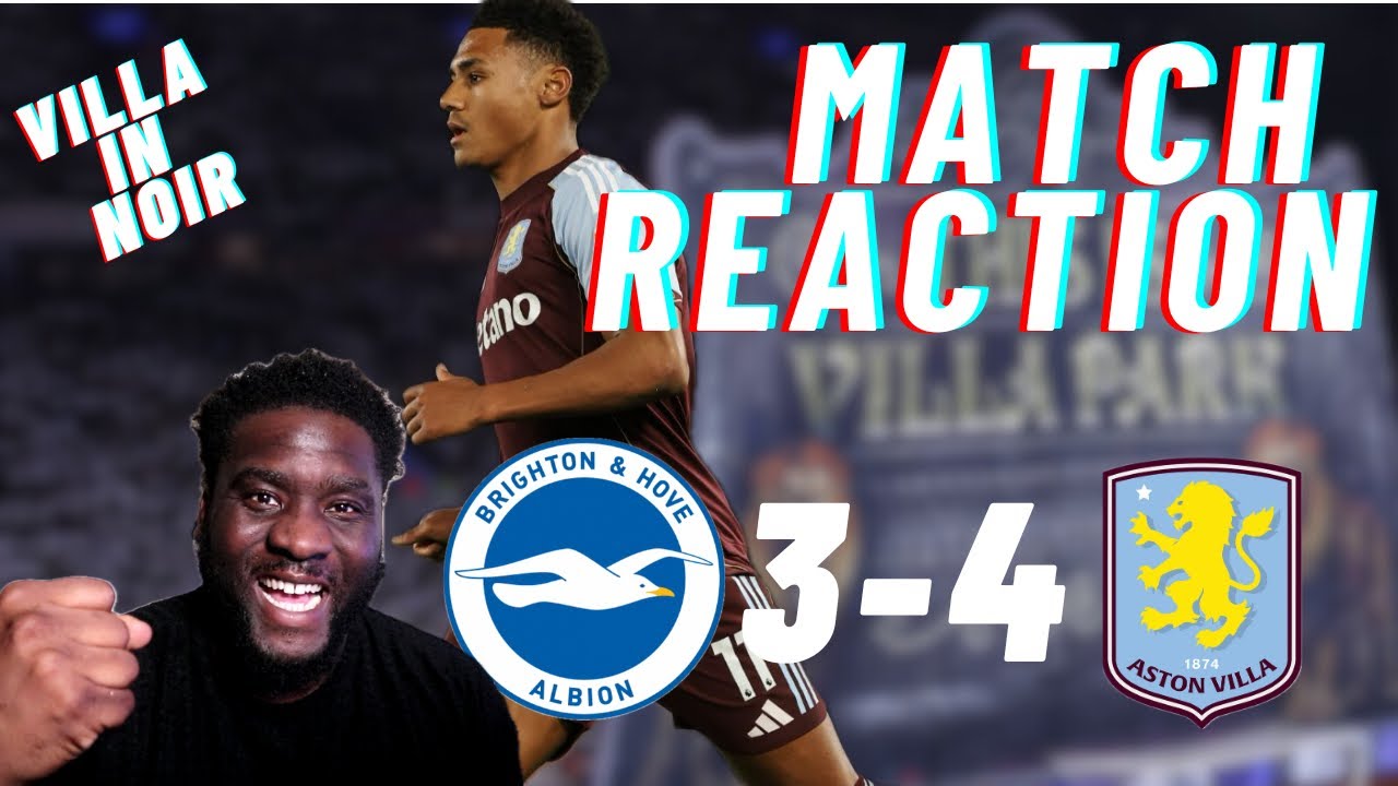 WATKINS DOUBLE KEEPS WIN STREAK ALIVE!! | BRIGHTON & HOVE ALBION 3 -4 ASTON VILLA | MATCH REACTION