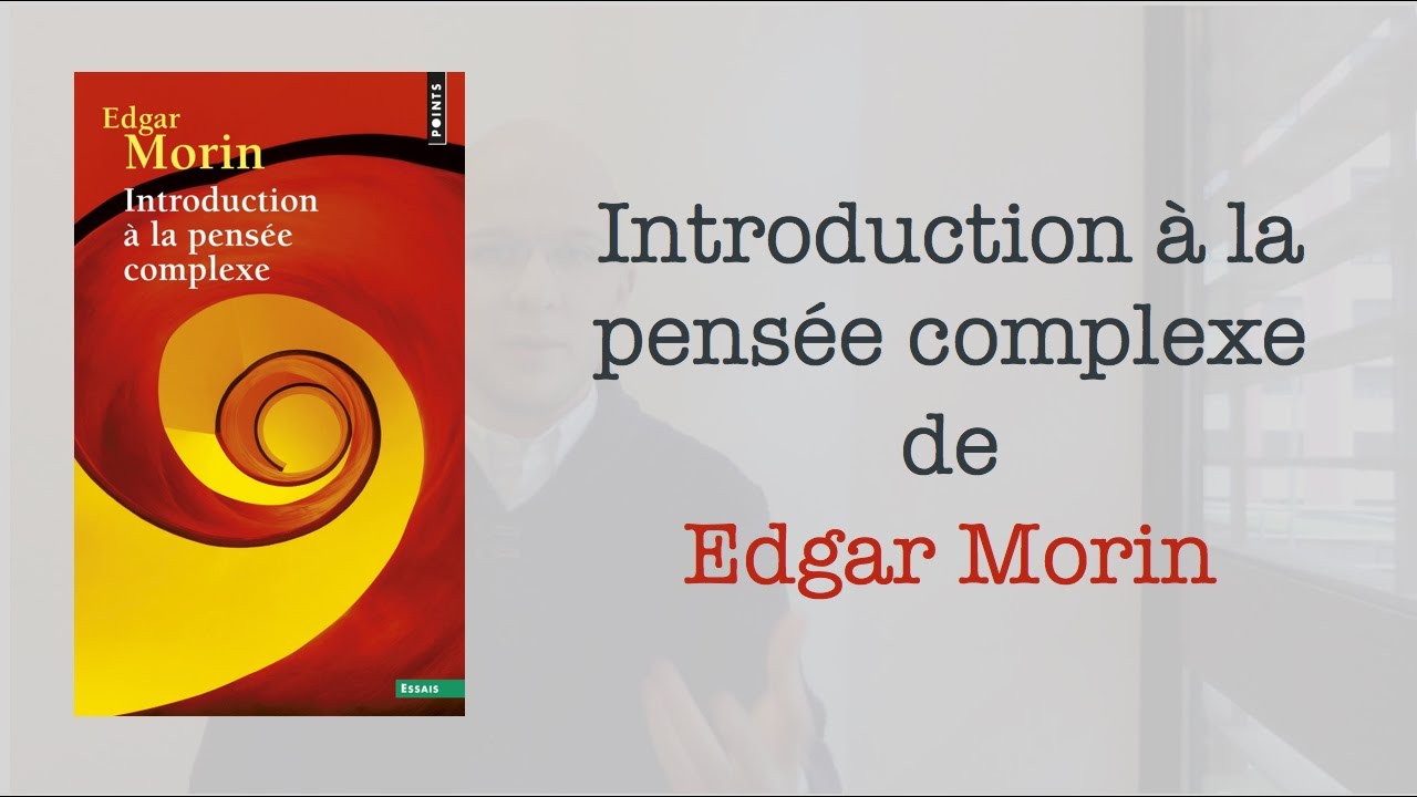 La pensée complexe d'Edgar Morin
