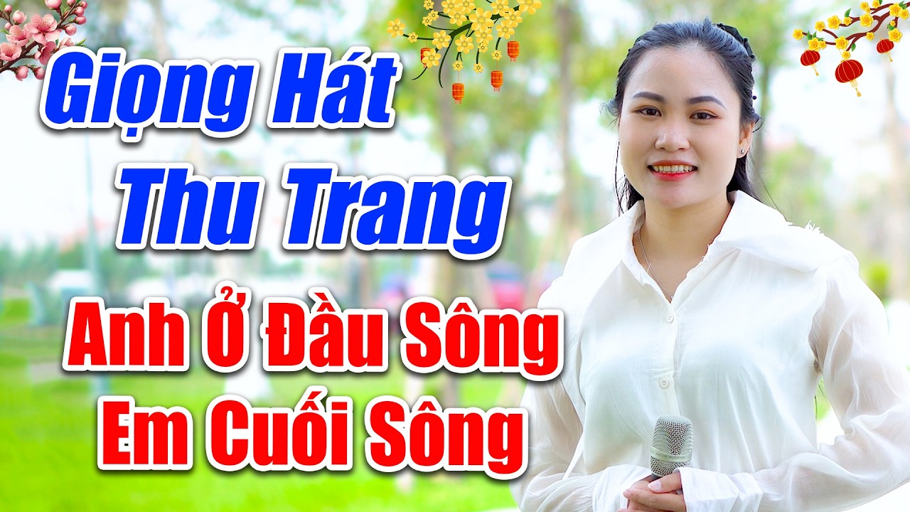 Em Gái Xinh Cất Giọng Hát Ngọt Ngào Làm Mê Lòng Người - LK Anh Ở Đầu Sông Em Cuối Sông