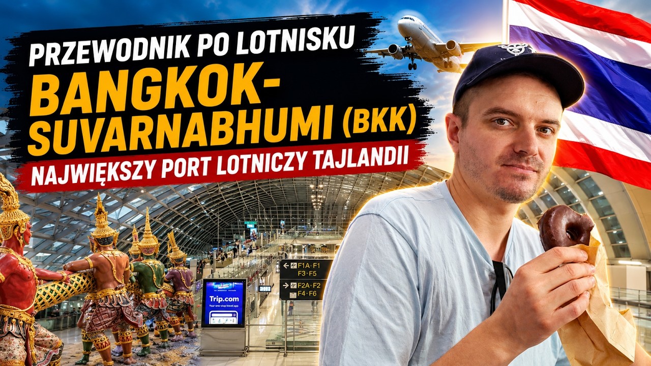 Lądujesz w Tajlandii? To musisz wiedzieć o lotnisku BKK - poradnik w 4K