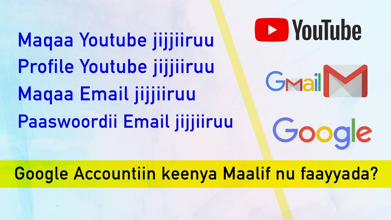 Waa'ee Email fi Youtube irratti barnoota barbaachisaa - Gaaffii keessaniif Deebii