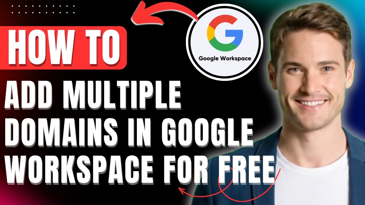 How to Add Multiple Domains in Google Workspace for Free & Easily 2026