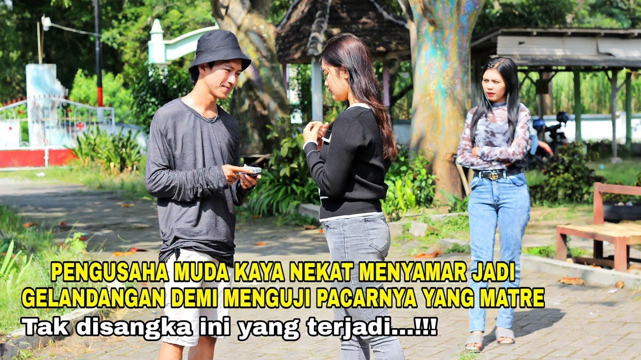 PENGUSAHA MUDA KAYA NEKAT MENYAMAR JADI GELANDANGAN DEMI MENGUJI PACARNYA YANG MATRE,,TAK DISANGKA.?
