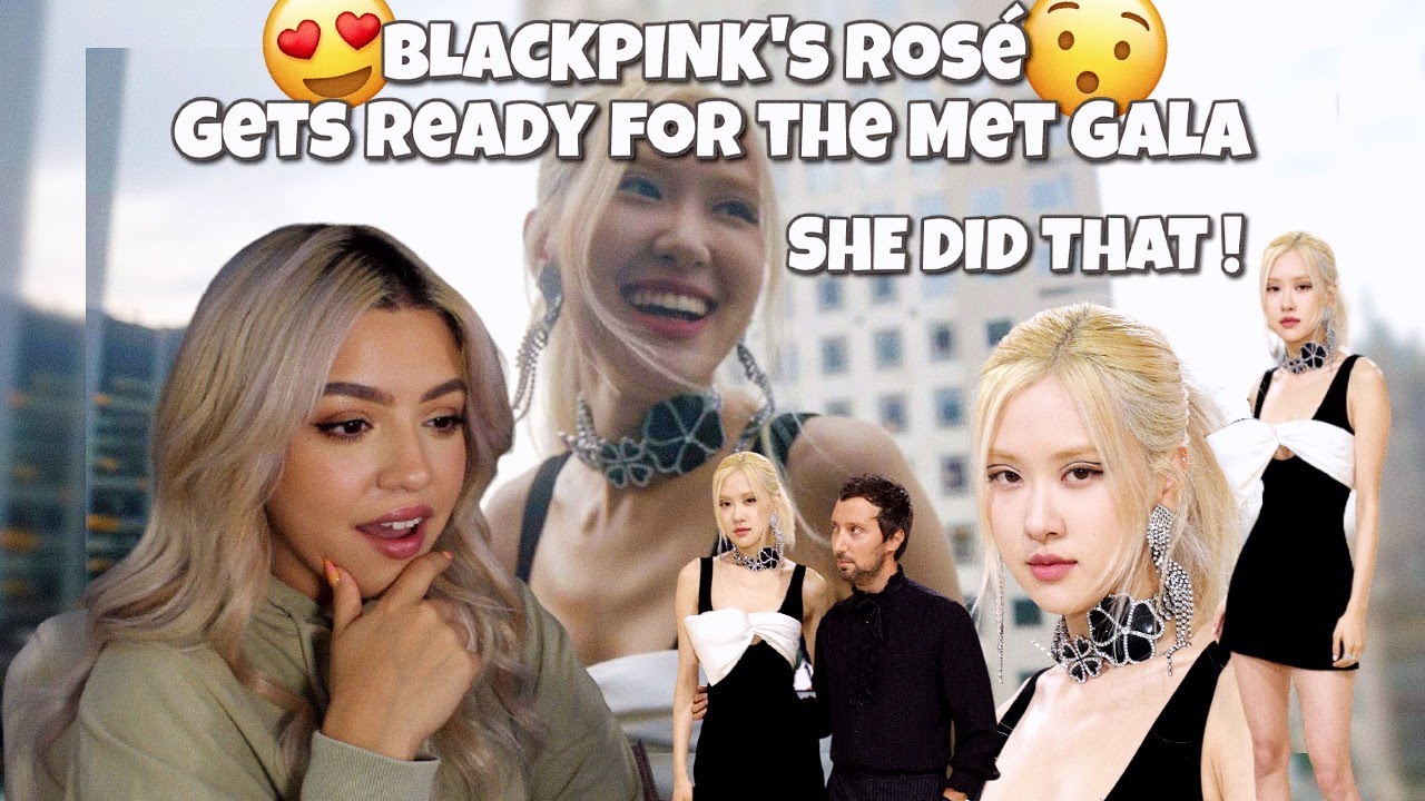 [REACTION] BLACKPINK's Rosé Gets Ready for the Met Gala | Vogue