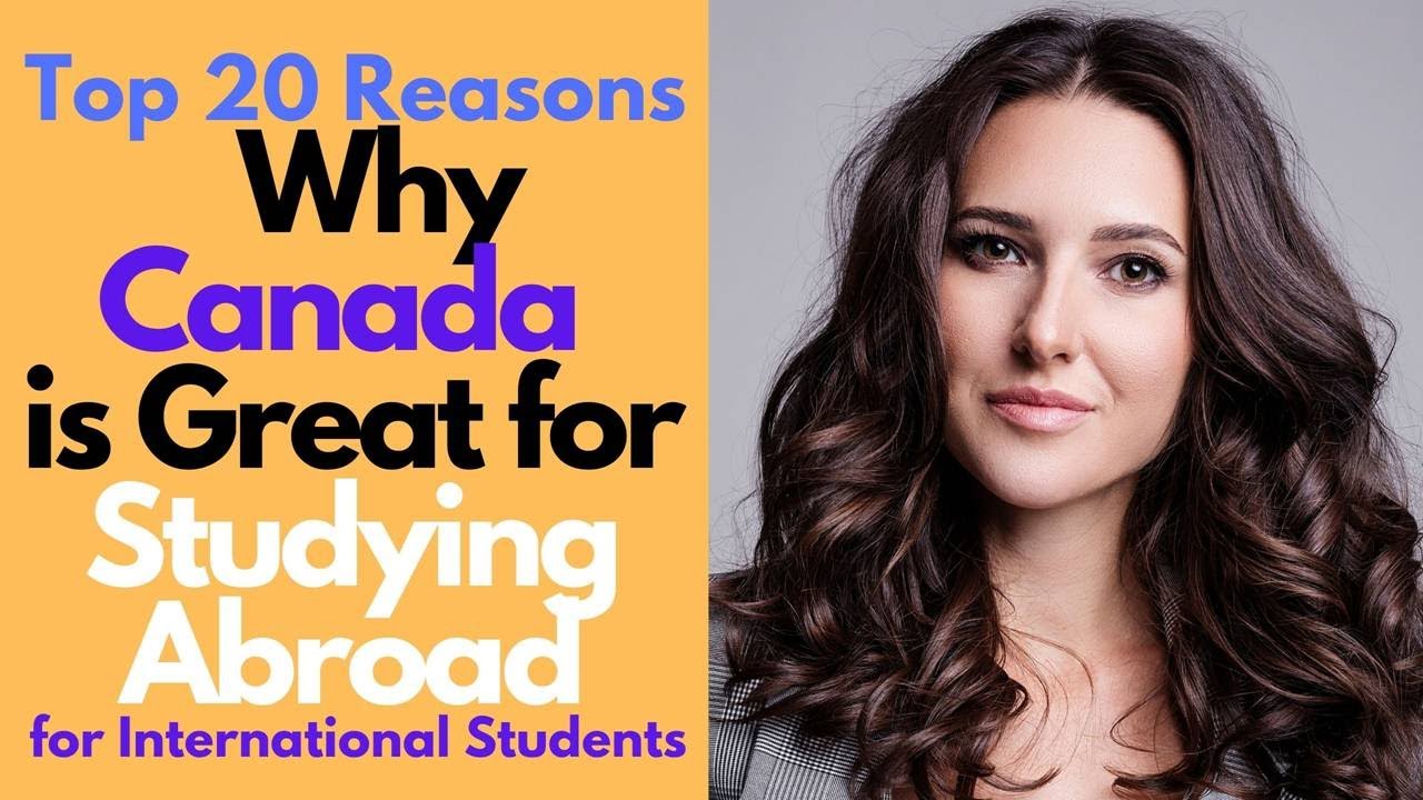 Study Abroad: Top 20 Reasons Why Canada is Good for Students
