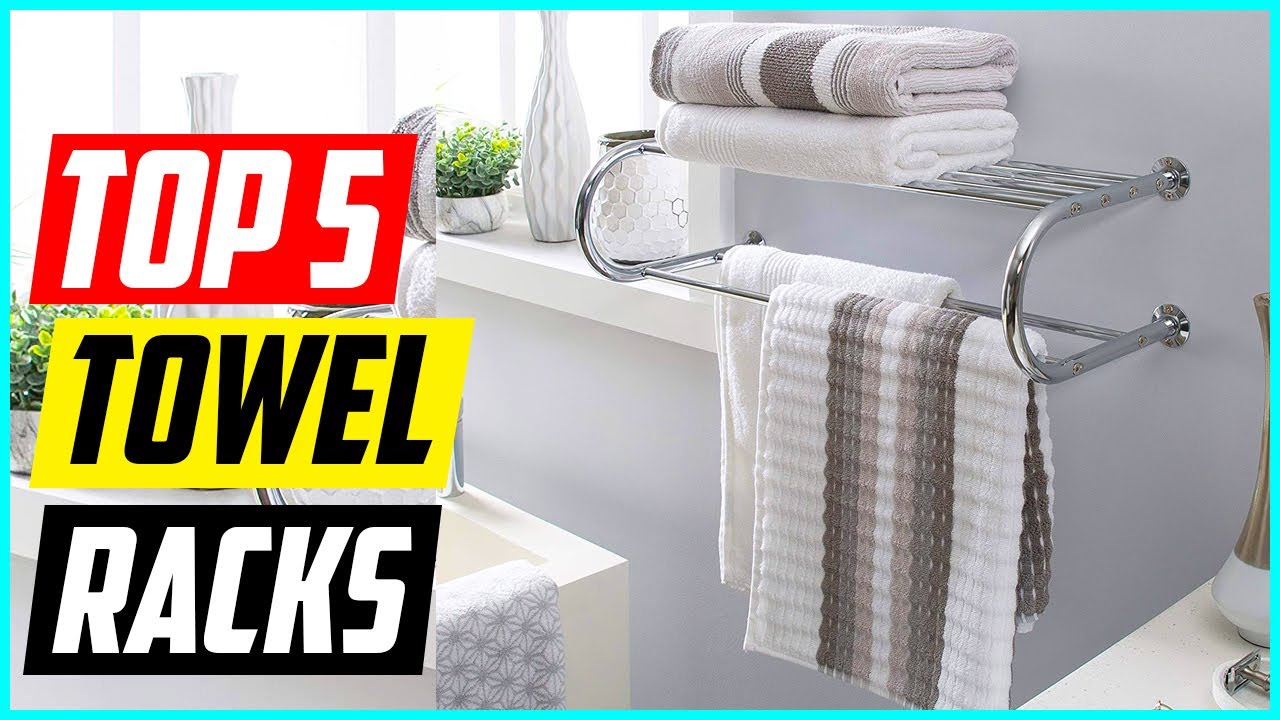 Top 5 Best Towel Racks